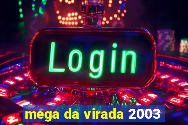 mega da virada 2003